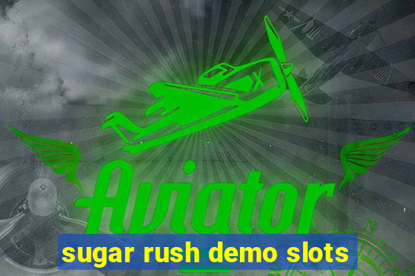 sugar rush demo slots